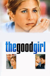 The Good Girl - Fata buna 2002
